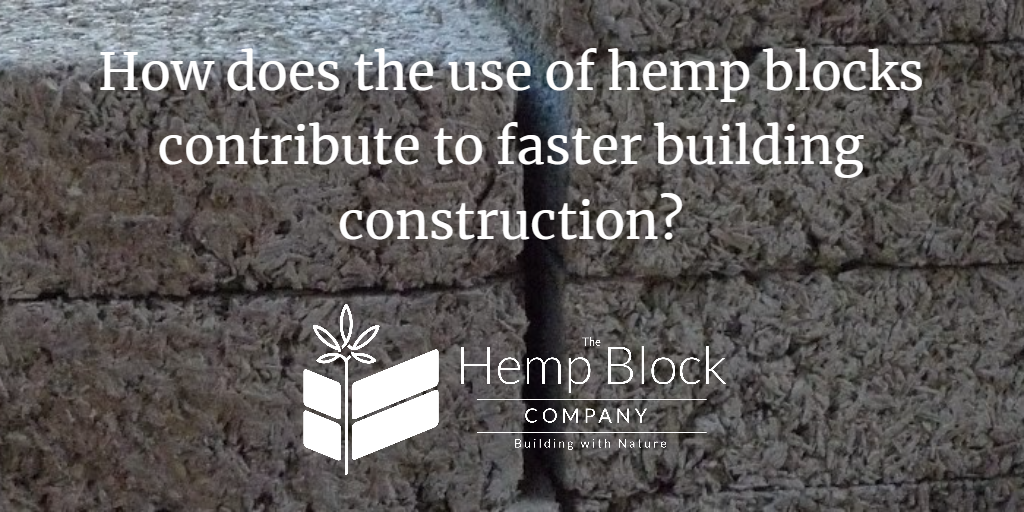 How does the use of hemp blocks contribute to faster building construction